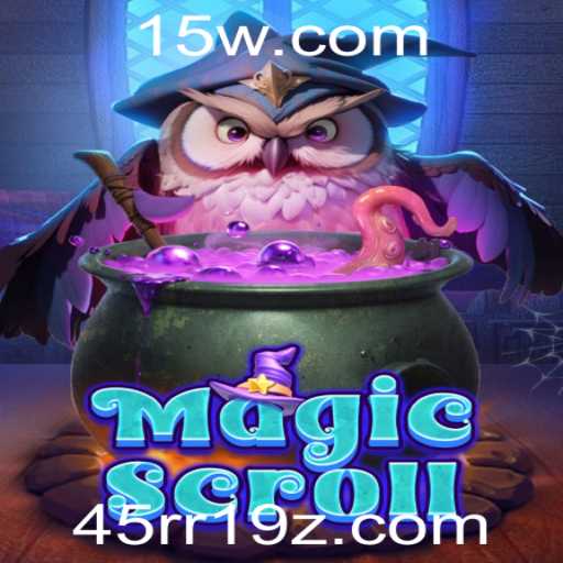 Descubra o Fascinante Mundo de MagicScroll e a Estratégia da Chave 45rr19